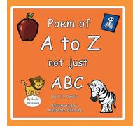 Poem of the A to Z not just ABC: A Dyslexic Inclusive Alphabet Book with Rhyming Poems, Large Easy to Read Dyslexie Font Print, Colored Images, and ... Readers (MCP Dyslexic Inclusive Library)