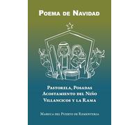 Poema de Navidad: Pastorela, Posadas, Acostamiento del Niño, Villancicos y la Rama