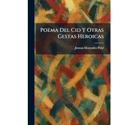 Poema Del Cid Y Otras Gestas Heroicas