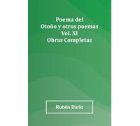 Poema Del Oto o Y Otros Poemas; Obras Completas Vol. Xi