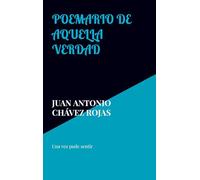 Poemario de aquella verdad: Una vez pude sentir