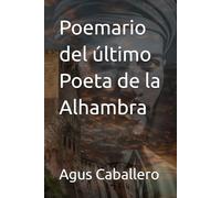 Poemario del último Poeta de la Alhambra