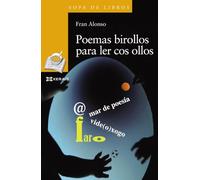 Poemas birollos para ler cos ollos (INFANTIL E XUVENIL - SOPA DE LIBROS - De 6 anos en diante)