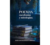 Poemas,cacofonías y mitologías.