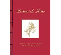 Poemas de Amor. Antología de la poesía de amor en español de la Edad Media al si (Encuadernación artesana)
