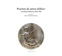 Poemas De Amor Efebico: Antologia Palatina Libro Xii