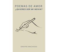Poemas De Amor: ¿Quieres Ser Mi Novia?