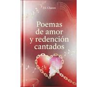 POEMAS DE AMOR Y REDENCIÓN CANTADOS: 1
