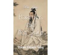 Poemas de Bai Juyi: Poesía Clásica Tang