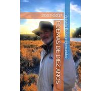 POEMAS DE DIEZ AÑOS: 2007-2017