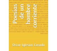 Poemas de un hombre corriente: Oscar Iglesias Casado