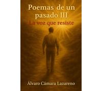 Poemas de un pasado III: La voz que resiste