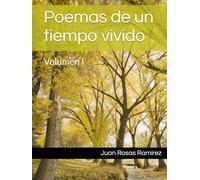 Poemas de un tiempo vivido: Volumen I