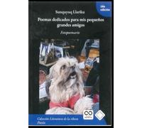 Poemas dedicados para mis pequeños grandes amigos Segunda Edición