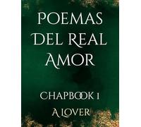 Poemas Del Real Amor: Chapbook 1