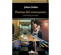 Poemas del reencuentro: Antología personal: 5 (Colección Piedra de la locura)
