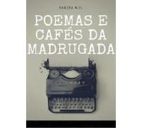 Poemas E Cafés Da Madrugada (ebook)