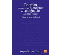 Poemas en torno a los Ejercicios de San Ignacio: Antología selecta: 42 (Espiritualidad)