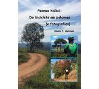 Poemas Haikai: De Bicicleta Em Palavras (e Fotografias) (ebook)