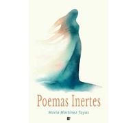 Poemas Inertes: Breves historias rítmicas de vidas sin vida