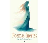 Poemas Inertes: Breves historias rítmicas de vidas sin vida