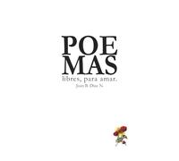 Poemas libres, para amar.