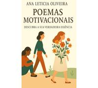 Poemas Motivacionais: Descubra a sua verdadeira essência