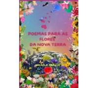 Poemas Para As Flores Da Nova Terra (ebook)