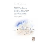 Poemas para Sierra Nevada y La Alpujarra: (Siglos XI a XXI) (OBRAS GENERALES)