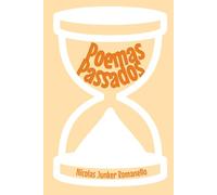 Poemas Passados: Poesias que não voltarão