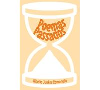Poemas Passados: Poesias que não voltarão