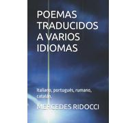 POEMAS TRADUCIDOS A VARIOS IDIOMAS: Italiano, portugués, rumano, catalán. (PASION Y AUSENCIAS -poesia)