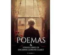 Poemas & versos libres de Encarna Llorens Claret