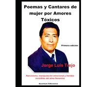 Poemas y Cantares de mujer por Amores Tóxicos: Narcisismo, manipulación emocional y heridas invisibles del alma femenina