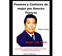 Poemas y Cantares de mujer por Amores Tóxicos: Narcisismo, manipulación emocional y heridas invisibles del alma femenina
