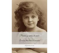 Poemas y cartas de amor: Desde la adolescencia a la eternidad