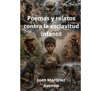 Poemas y relatos contra la esclavitud infantil