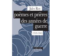 Poèmes et prières des années de guerre (1939-1945)