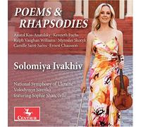 Poèmes & Rhapsodies pour violon et orchestre. Ivakhiv, Shao, Sirenko