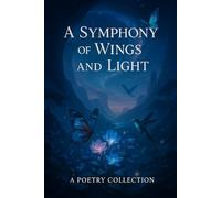 Poems: A Symphony of Wings and Light