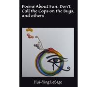 Poems About Fun: Don't Call the Cops on the Bugs, and others (Poems From the Beach House)