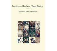 Poems and Ballads (Third Series) (Classic Books)