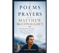 POEMS AND PRAYERS WITH MATTHEW MCCONAUGHEY: A 30-Day Journey to Finding Hope, Faith, and Direction When Life Doesn't Give Clear Answers
