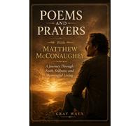 Poems and Prayers With Matthew McConaughey: A Journey Through Faith, Stillness, and Meaningful Living