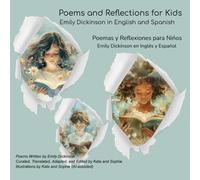 Poems and Reflections for Kids: Emily Dickinson in English & Spanish: Poemas y Reflexiones para Niños: Emily Dickinson en Inglés y Español