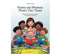 Poems and Rhymes - Phonic Fun Times: Based on Phonics taught in Primary Schools (ages 4-11)