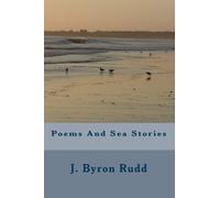 Poems And Sea Stories: Nature, Being Human, Cosmic Conflict, and Sea Stories