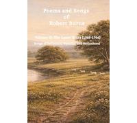 Poems and Songs of Robert Burns Volume II: The Later Years (1788-1796): Songs of Reflection, Equality, and Nationhood