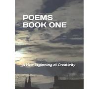 Poems Book One: A New Beginning of Creativity