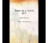 Poems by a little girl 1920 [Hardcover]